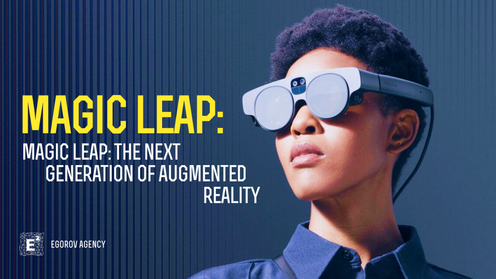 Magic Leap: The Next Generation of Augmented Reality